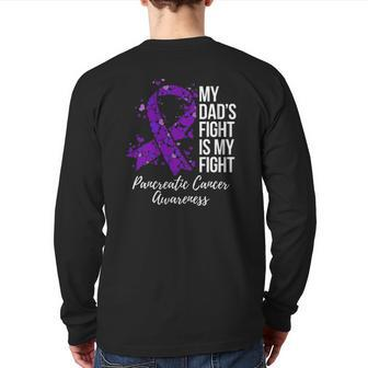 My Dad’S Fight Is My Fight Pancreatic Cancer Awareness Back Print Long Sleeve T-shirt | Mazezy