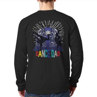 Dance Dad For Men Dancing Father Ballet Daddy Hip Hop Back Print Long Sleeve T-shirt | Mazezy