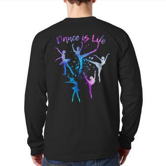 Dance Is Life Ballet Dancing Quote Ballerina Dancer Graphic Back Print Long Sleeve T-shirt - Monsterry