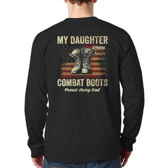 My Daughter Wears Combat Boots Proud Army Dad Veteran Day Back Print Long Sleeve T-shirt | Mazezy