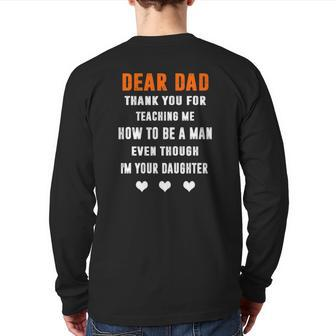 Dear Dad Thank For Teaching Me How To Be A Man For Dad Back Print Long Sleeve T-shirt | Mazezy