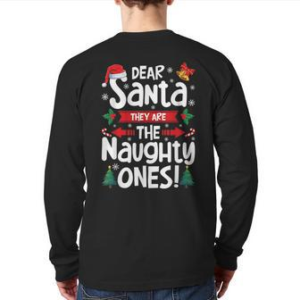 Dear Santa They Are The Naughty Ones Christmas Xmas Back Print Long Sleeve T-shirt - Seseable