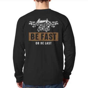 Dirt Track Racing Race Sprint Car Vintage Be Fast Or Be Last Back Print Long Sleeve T-shirt - Monsterry UK