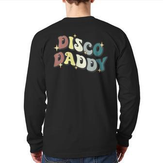 Disco Daddy Retro Groovy Matching 60'S 70S Party Costume Dad Back Print Long Sleeve T-shirt | Mazezy