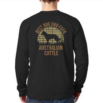 Dogs 365 Best Dog Dad Ever Australian Cattle Dog Back Print Long Sleeve T-shirt | Mazezy AU