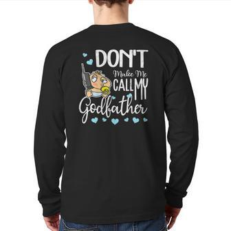 Don't Make Me Call My Godfather Godchild Back Print Long Sleeve T-shirt | Mazezy