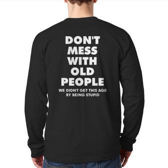Don't Mess With Old People For Fathe's Day Classic Back Print Long Sleeve T-shirt | Mazezy