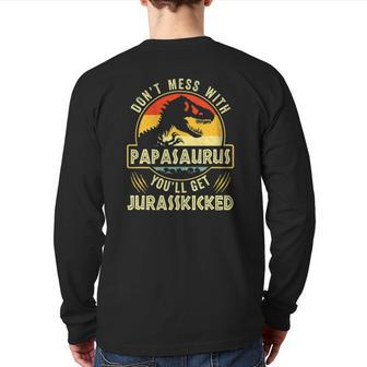 Don't Mess With Papasaurus You'll Get Jurasskicked Father's Day Back Print Long Sleeve T-shirt | Mazezy UK