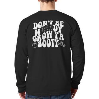 Don't Be Moody Grow Ya Booty Gym Back Print Long Sleeve T-shirt | Mazezy