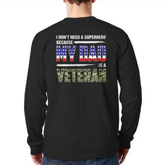 I Don't Need A Superhero Because My Dad Is A Veteran Father Back Print Long Sleeve T-shirt | Mazezy
