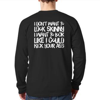 I Don't Want To Look Skinny Workout Back Print Long Sleeve T-shirt | Mazezy