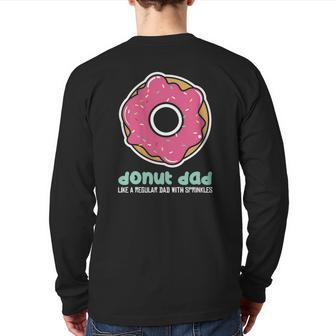 Donut Daddoughnut Dad Tee Dad Back Print Long Sleeve T-shirt | Mazezy