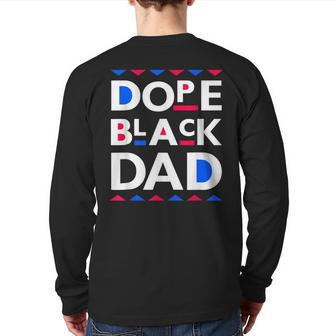 Dope Black Dad Dope Black Father Back Print Long Sleeve T-shirt | Mazezy