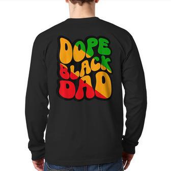 Dope Black Dad Junenth Black History Black Fathers Day Back Print Long Sleeve T-shirt | Mazezy