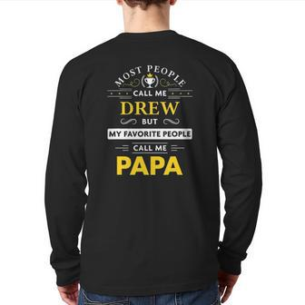 Drew Name My Favorite People Call Me Papa Back Print Long Sleeve T-shirt | Mazezy