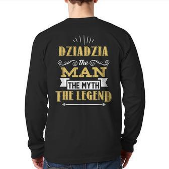 Dziadzia Man Myth Legend Papa Fathers Day Grandpa Back Print Long Sleeve T-shirt | Mazezy