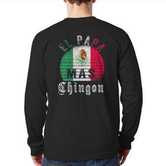 El Papa Mas Chingon Mexican Father's Day Back Print Long Sleeve T-shirt | Mazezy