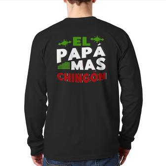 El Papa Mas Chingon Mexican Dad Outfit For Husband Back Print Long Sleeve T-shirt | Mazezy