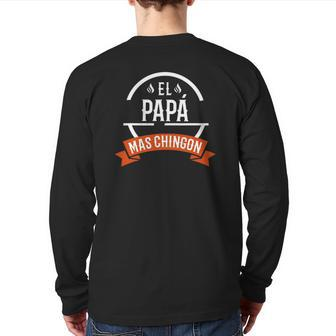 El Papa Mas Chingon Spanish Dad Father's Day Back Print Long Sleeve T-shirt | Mazezy