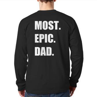 Most Epic Dad Ever For The Best Dad Ever Back Print Long Sleeve T-shirt | Mazezy