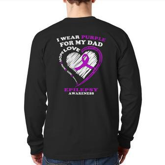 Epilepsy Awareness I Wear Purple For My Dad Back Print Long Sleeve T-shirt | Mazezy
