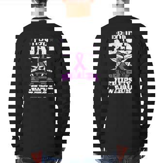 Epilepsy Warrior Dad Proud Epilepsy Awareness Month Back Print Long Sleeve T-shirt | Mazezy