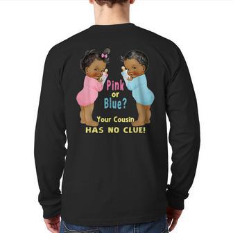 Ethnic Pink Or Blue Cousin Has No Clue Baby Shower S Back Print Long Sleeve T-shirt - Monsterry AU