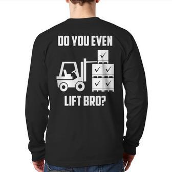 Do You Even Lift Bro Forklift Gym Back Print Long Sleeve T-shirt | Mazezy
