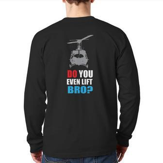 Do You Even Lift Bro Uh 1 Helicopter Gym And Workout Back Print Long Sleeve T-shirt | Mazezy