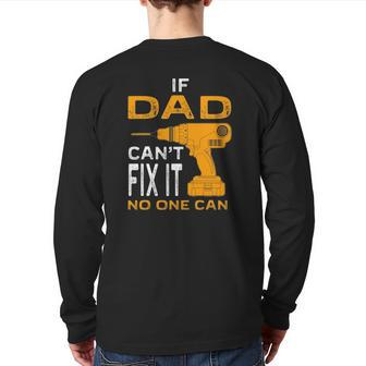 Family 365 Father's Day If Dad Can't Fix It No One Can Back Print Long Sleeve T-shirt | Mazezy