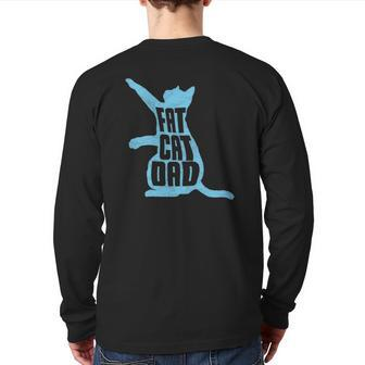Fat Cat Dad Father's Day Chubby Chonk Daddy Fun 80S Style Back Print Long Sleeve T-shirt | Mazezy