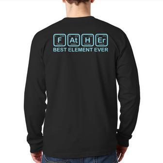 Father Best Element Ever Science Chemistry Dad Father Back Print Long Sleeve T-shirt | Mazezy AU
