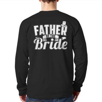 Father Of The Bride For Dad Back Print Long Sleeve T-shirt | Mazezy
