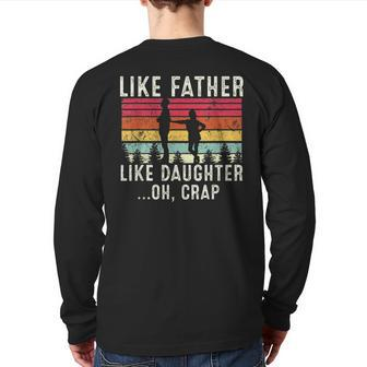 Like Father Like Daughter Oh Crap Fathers Day From Daughter Back Print Long Sleeve T-shirt | Mazezy