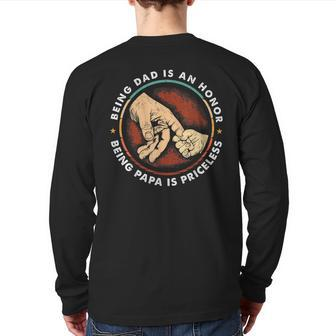 Father Day Being Dad Is An Honor Being Papa Is Priceless Back Print Long Sleeve T-shirt | Mazezy
