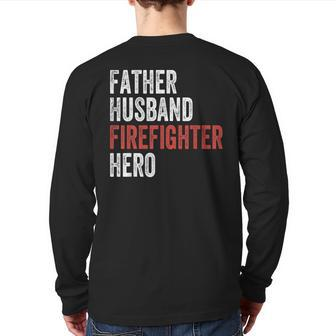 Father Husband Firefighter Hero Dad Fireman Back Print Long Sleeve T-shirt | Mazezy