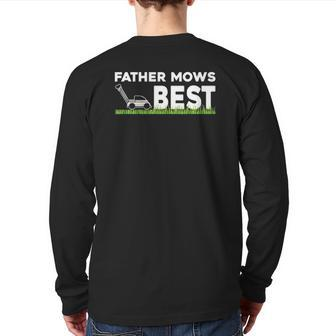 Father Mows Best Father's Day Lawn Grass Back Print Long Sleeve T-shirt | Mazezy
