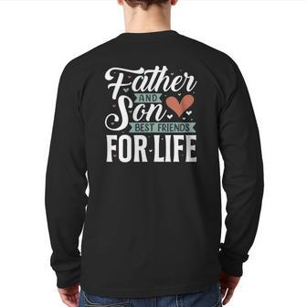 Father And Son Best Friends For Life Lovers Dad Father's Day Back Print Long Sleeve T-shirt | Mazezy