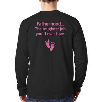 Fatherhood Toughest Job You'll Ever Love Pink Back Print Long Sleeve T-shirt | Mazezy