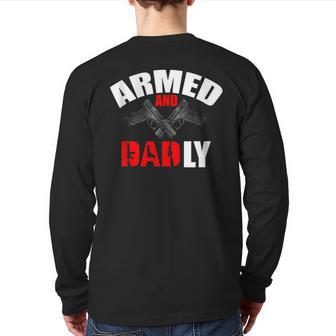 Fathers Day Armed And Dadly Deadly For Dad Back Print Long Sleeve T-shirt | Mazezy