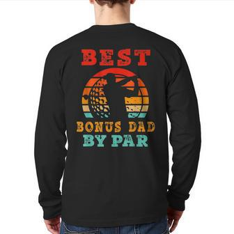 Father's Day Best Bonus Dad By Par Golfer Daddy Golf Back Print Long Sleeve T-shirt | Mazezy CA