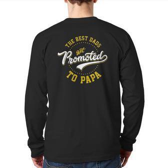 Father's Day Best Dads Get Promoted To Papa Idea Back Print Long Sleeve T-shirt | Mazezy