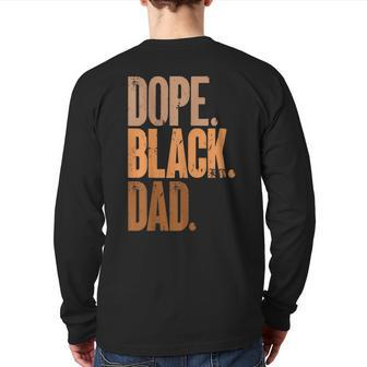 Fathers Day Dope Black Dad Black Dad Back Print Long Sleeve T-shirt | Mazezy