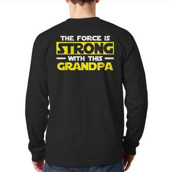 Fathers Day The Force Is Strong With This Grandpa Back Print Long Sleeve T-shirt | Mazezy