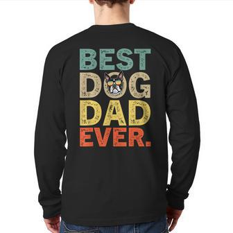 Father's Day For Dad Boston Terrier Best Dog Dad Ever Back Print Long Sleeve T-shirt | Mazezy