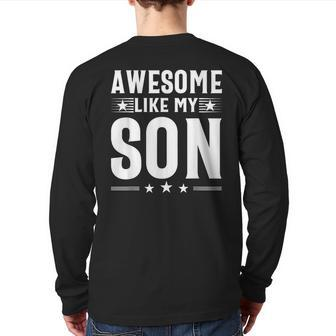 Fathers Day Son Awesome Like My Son Tie Dye Back Print Long Sleeve T-shirt | Mazezy
