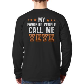 Father's Day For Grandpa Favorite People Call Me Yeye Back Print Long Sleeve T-shirt | Mazezy