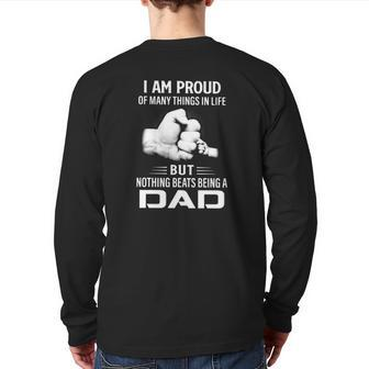 Father's Day I Am Proud Of Many Things In Life But Nothing Beats Being A Dad Back Print Long Sleeve T-shirt | Mazezy
