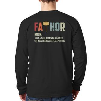 Fathor Like Dad Just Way Mightier Father's Day Back Print Long Sleeve T-shirt | Mazezy