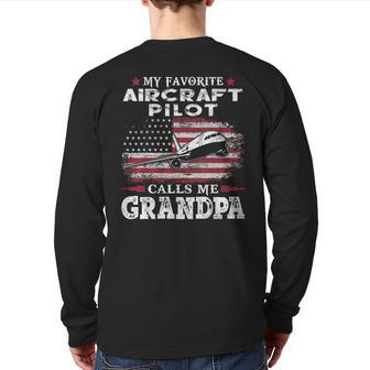 My Favorite Aircraft Pilot Calls Me Grandpa Usa Flag Father Back Print Long Sleeve T-shirt | Mazezy